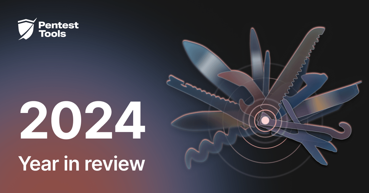 Read the article titled Year in review: 2024 on Pentest-Tools.com